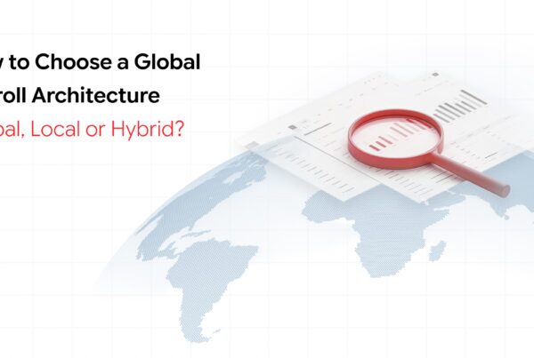 Global payroll architecture connecting central payroll governance with local payroll systems